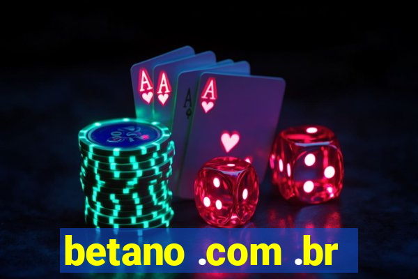 betano .com .br